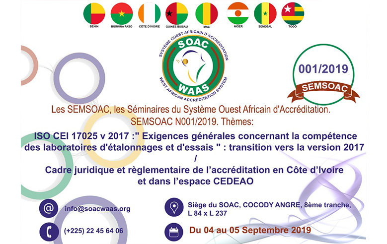 WAAS - The 1st SEMSOAC workshop on the ISO standard IEC 17025 v 17 and the West Africa Regulatory Framework for Accreditation will be held on 04 and 05 September 2019 in the premises of the SOAC, Abidjan, Côte d'Ivoire