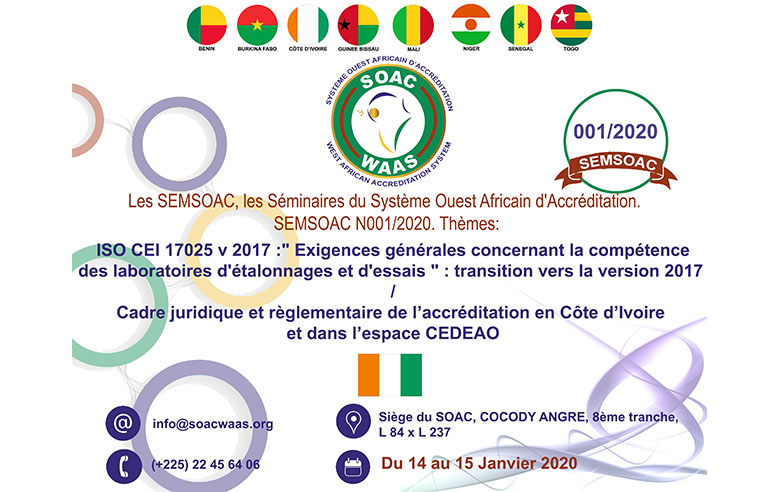 SOAC - Le séminaire SEMSOAC N°001/2020 portant sur la norme ISO CEI 17025 v 17 et le cadre règlementaire de l'accréditation, se tient du 14 au 15 janvier 2020 à Abidjan - Côte d’Ivoire, Siège du SOAC