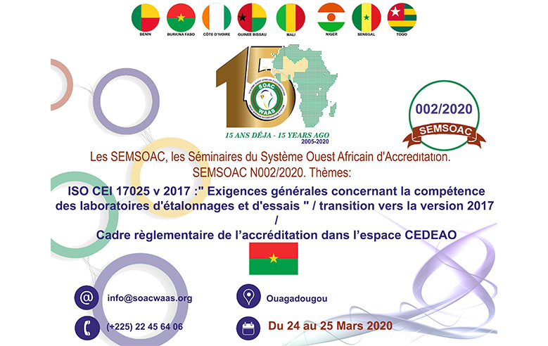 SOAC - Le séminaire SEMSOAC N°002/2020 portant sur la norme ISO CEI 17025 v 17 et le cadre règlementaire de l'accréditation dans l'espace CEDEAO, se tient du 24 au 25 mars 2020 à Ouagadougou - Burkina Faso